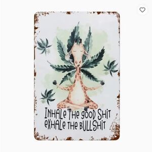 NEW! Funny Metal Sign Giraffe Inhale Good Sh*t Exhale  Bull Sh*t Retro Sign Pot